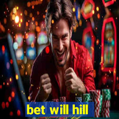 bet will hill