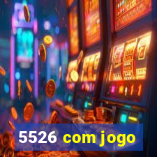 5526 com jogo