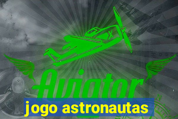 jogo astronautas