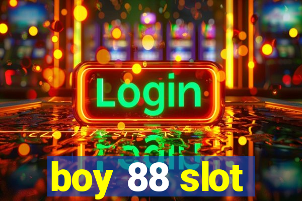 boy 88 slot