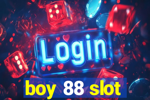 boy 88 slot