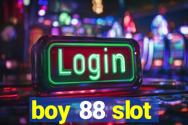 boy 88 slot