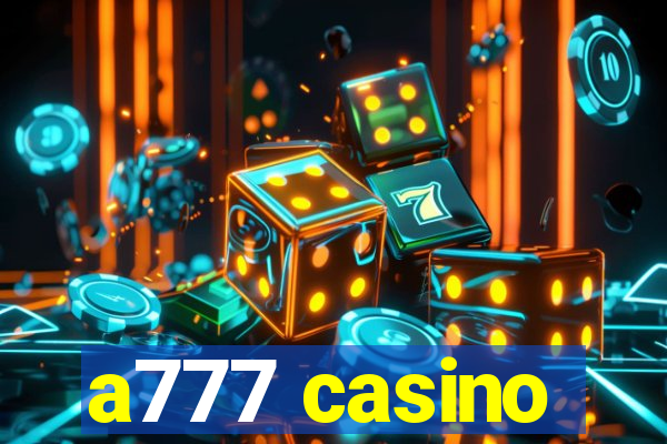 a777 casino