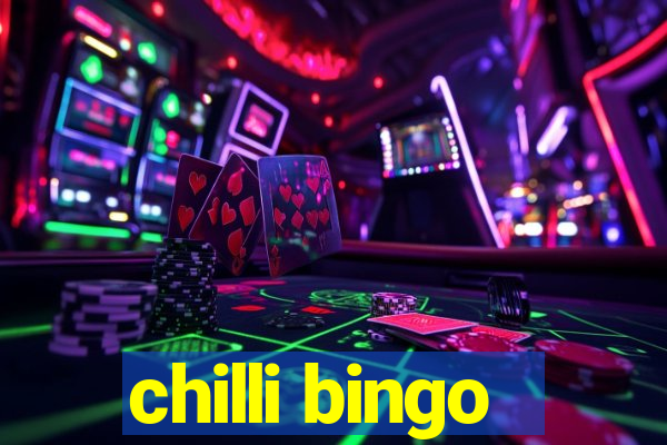 chilli bingo