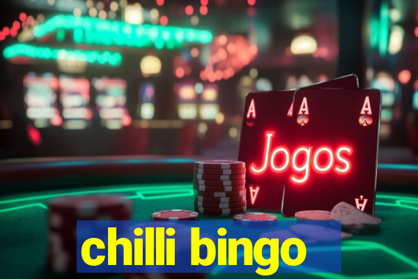 chilli bingo