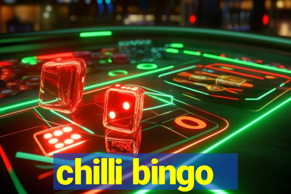 chilli bingo