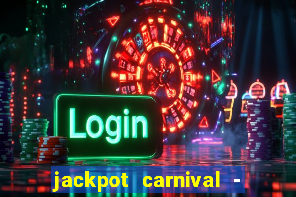 jackpot carnival - slots game