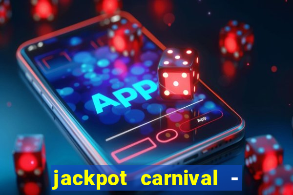 jackpot carnival - slots game