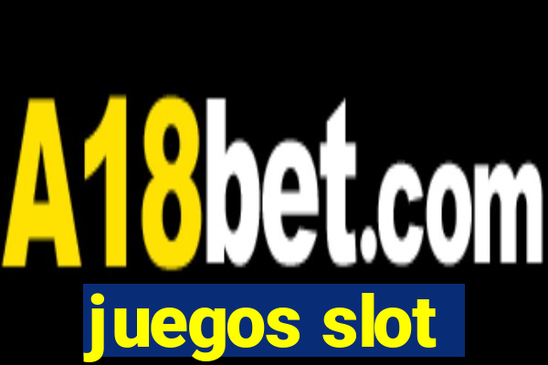 juegos slot