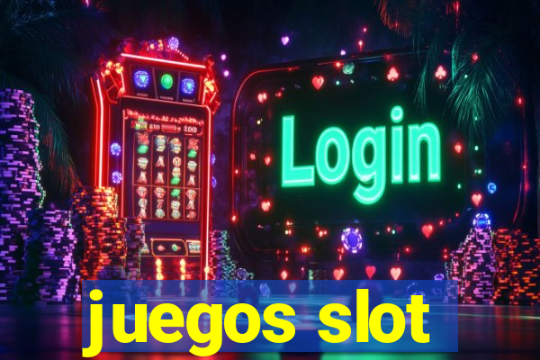 juegos slot