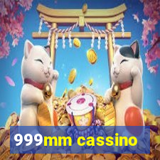 999mm cassino