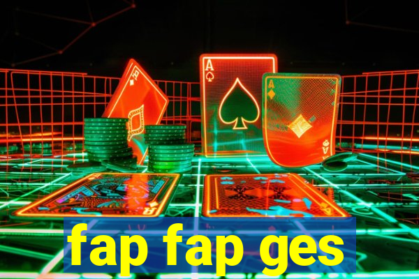 fap fap ges