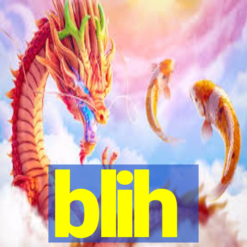 blih