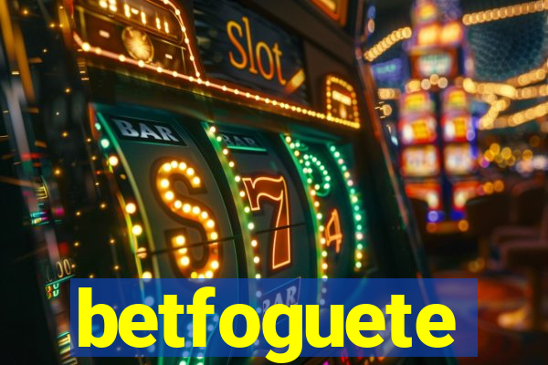 betfoguete