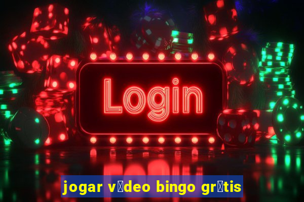 jogar v铆deo bingo gr谩tis