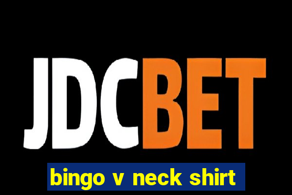 bingo v neck shirt