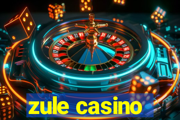 zule casino