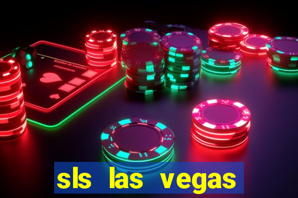 sls las vegas hotel casino