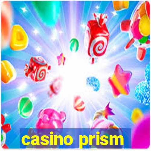 casino prism