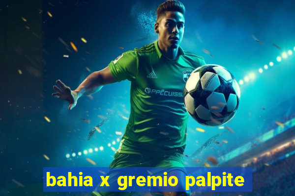 bahia x gremio palpite