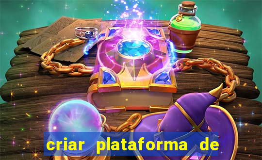 criar plataforma de jogos de aposta