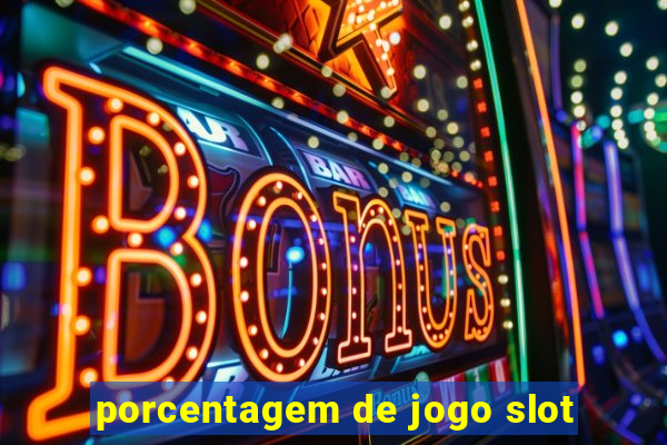 porcentagem de jogo slot