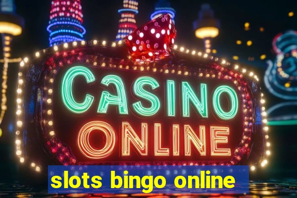 slots bingo online