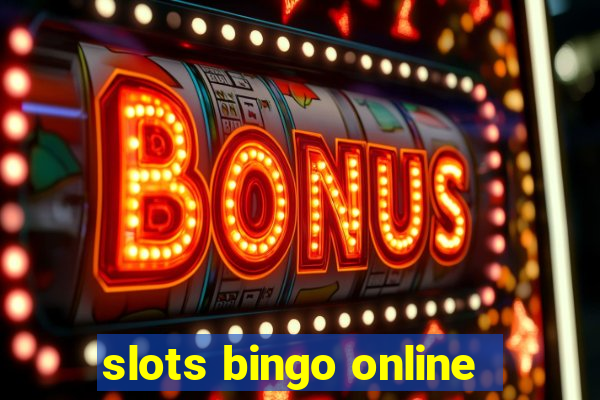 slots bingo online