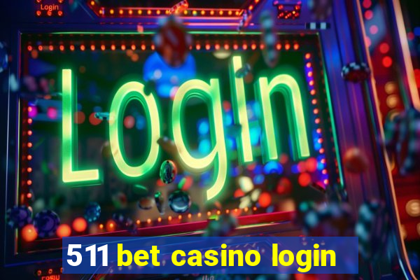 511 bet casino login