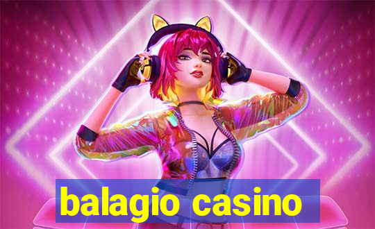 balagio casino