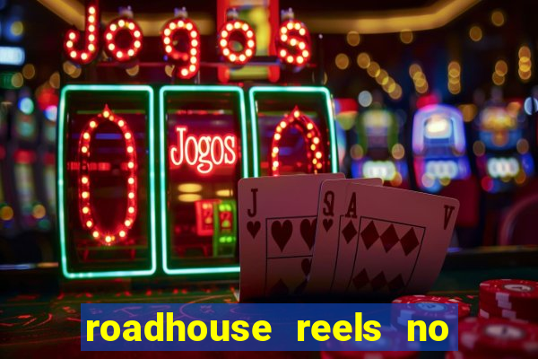 roadhouse reels no deposit bonus