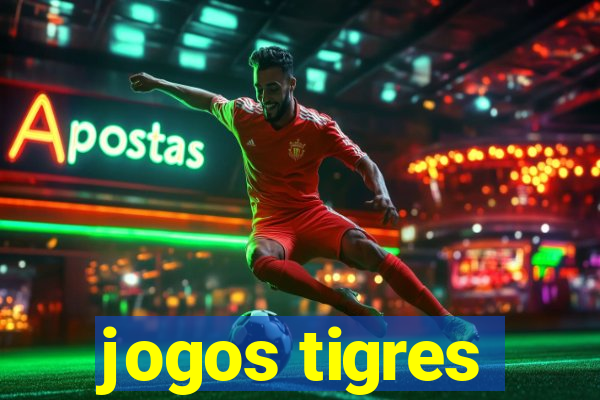 jogos tigres