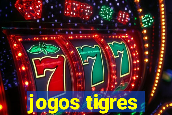 jogos tigres