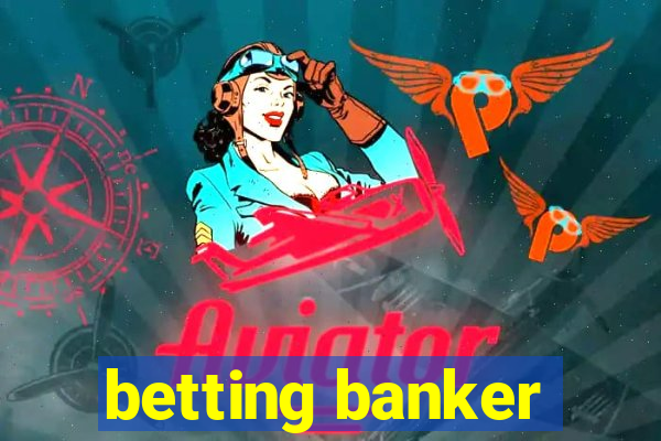 betting banker