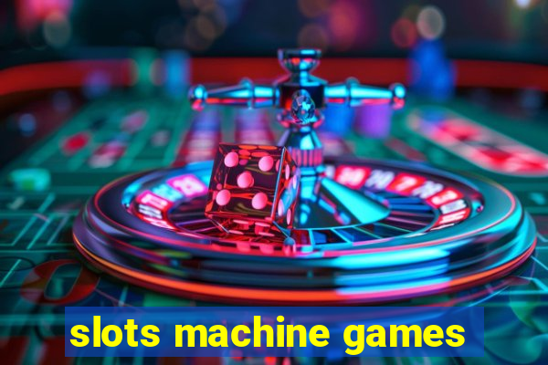 slots machine games