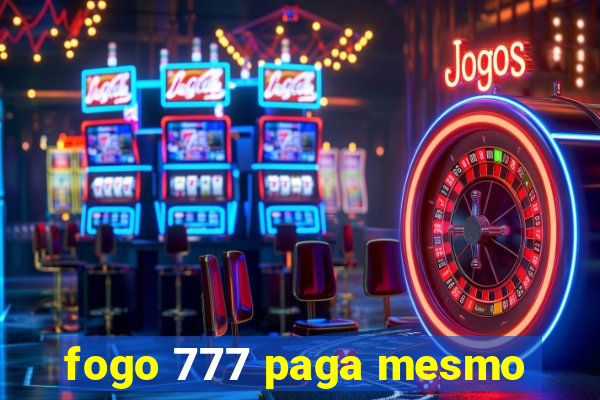 fogo 777 paga mesmo