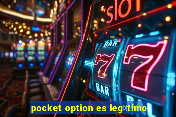 pocket option es leg铆timo