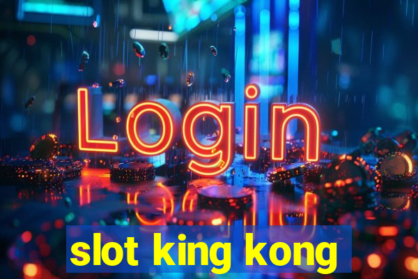 slot king kong