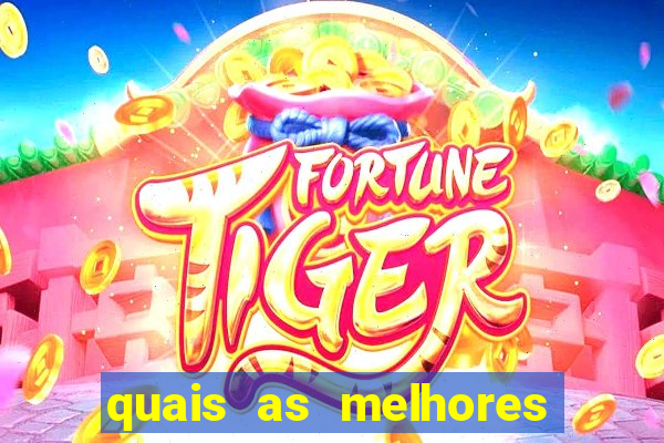 quais as melhores plataformas para jogar fortune tiger