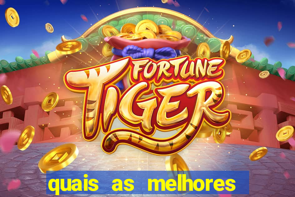 quais as melhores plataformas para jogar fortune tiger