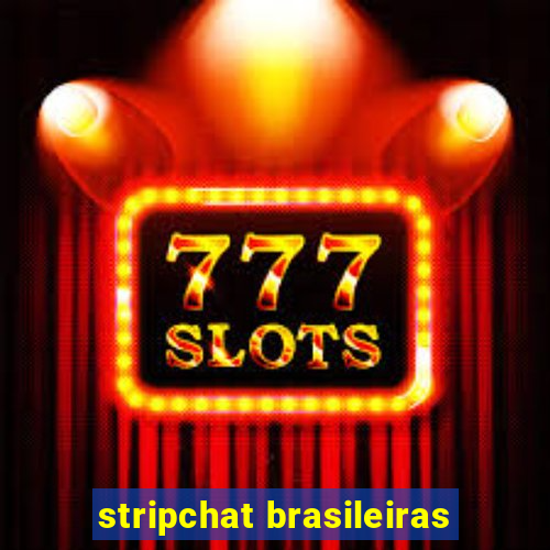 stripchat brasileiras