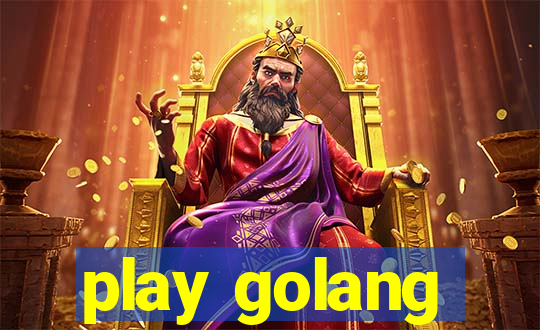 play golang