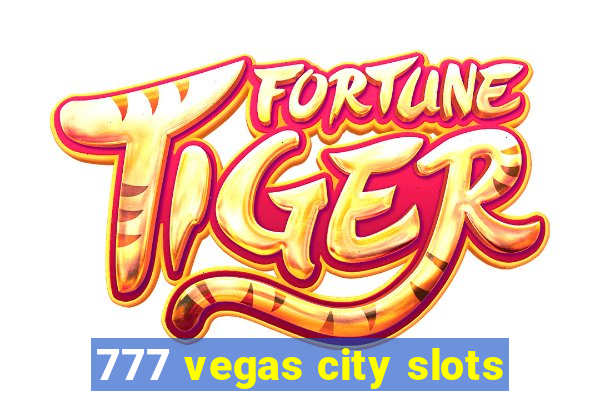 777 vegas city slots