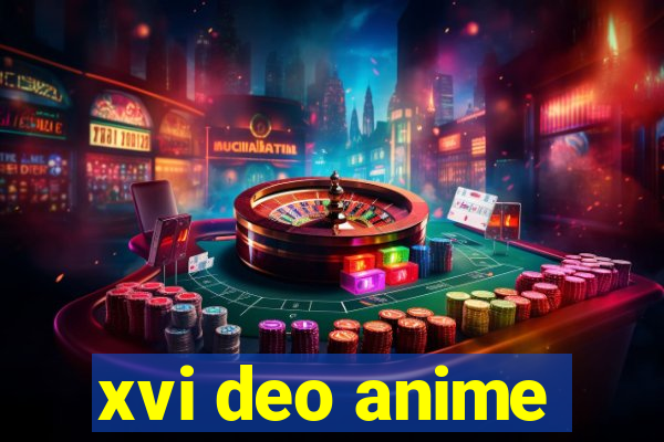 xvi deo anime