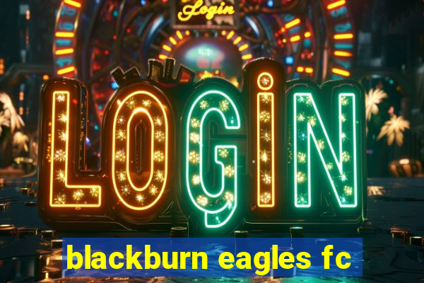 blackburn eagles fc