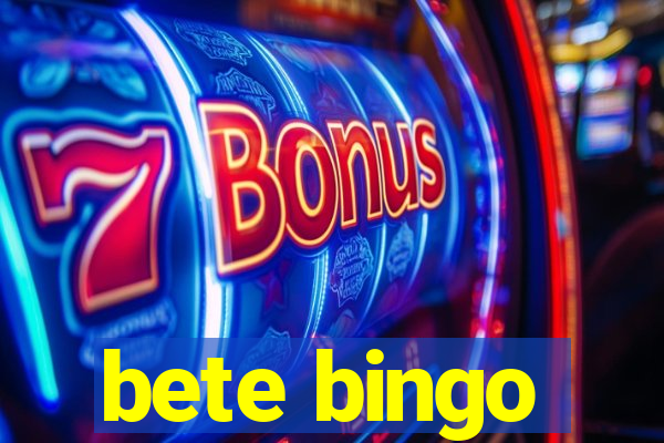 bete bingo