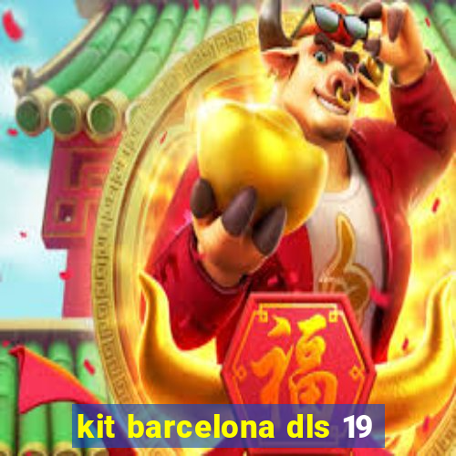 kit barcelona dls 19