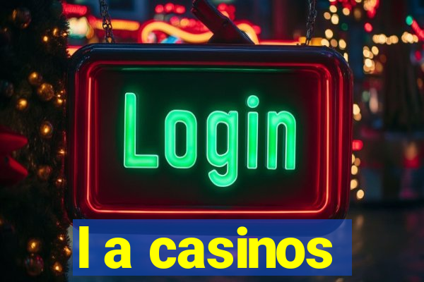 l a casinos