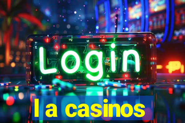 l a casinos