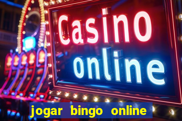 jogar bingo online a dinheiro